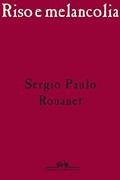 Ler Riso e melancolia, do autor Sergio Paulo Rouanet
