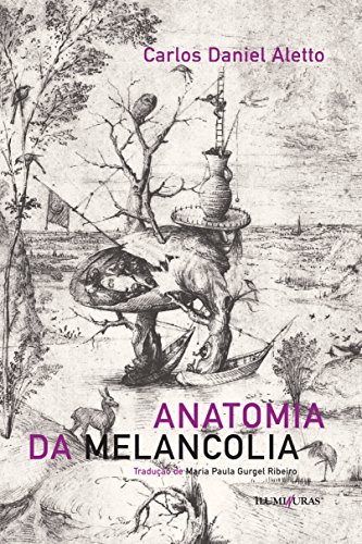 Ler Anatomia da melancolia, do autor Carlos Daniel Aletto