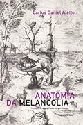 Ler Anatomia da melancolia, do autor Carlos Daniel Aletto