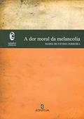 Ler A dor Moral da Melancolia, do autor Maria de Fátima Ferreira
