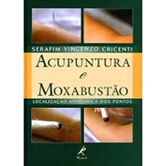 Acupuntura e moxabustão: Localização Anatômica Dos Pontos, do autor Serafin Vicenzo Cricenti