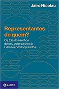 Ler Representantes de quem?: Os (des)caminhos do seu voto da urna à Câmara dos Deputados, do autor Jairo Nicolau