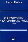Ler Direito fundamental à boa administração pública - 3 ed./2014, do autor Juarez Freitas Ler Direito fundamental à boa administração pública - 3 ed./2014, do autor Juarez Freitas