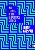 Ler Marx e a Crítica do Modo de Representação Capitalista, do autor Jorge Grespan