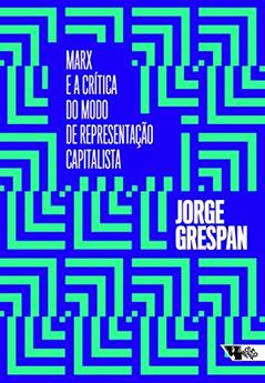 Marx e a Crítica do Modo de Representação Capitalista, do autor Jorge Grespan