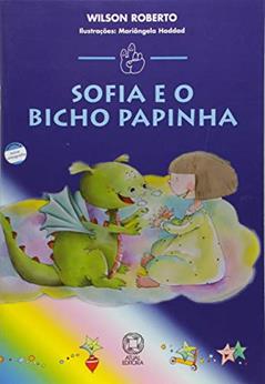 Sofia e o bicho papinha, do autor Wilson Roberto