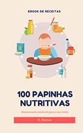 Ler 100 Papinhas nutritivas e orgânicas., do autor R Matias