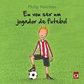 Ler Eu vou ser um jogador de futebol, do autor Philip Waechter