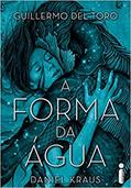 Ler A Forma Da Água, do autor Guillermo del Toro; Daniel Kraus Ler A Forma Da Água, do autor Guillermo del Toro; Daniel Kraus