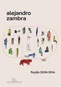 Ler Ficção 2006-2014: Bonsai, A vida privada das árvores, Formas de voltar para casa, Meus documentos, Múltipla escolha e contos dispersos, do autor Alejandro Zambra Ler Ficção 2006-2014: Bonsai, A vida privada das árvores, Formas de voltar para casa, Meus documentos, Múltipla escolha e contos dispersos, do autor Alejandro Zambra