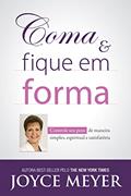 Ler Coma e Fique em Forma, do autor Joyce Meyer Ler Coma e Fique em Forma, do autor Joyce Meyer