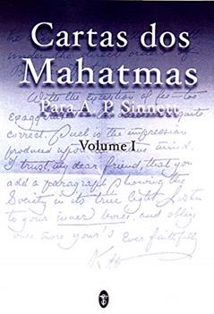 Cartas dos Mahatmas para A.P. Sinnett Vol. I, do autor Mahatmas K.H. e M.