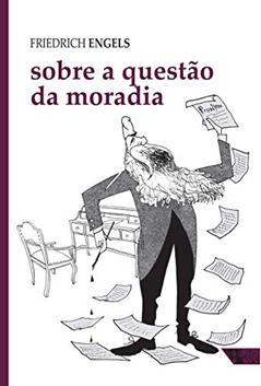 Sobre a Questão da Moradia, do autor Friedrich Engels