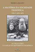 Ler A História da Sociedade Teosófica Vol. I, do autor Henry S. Olcott