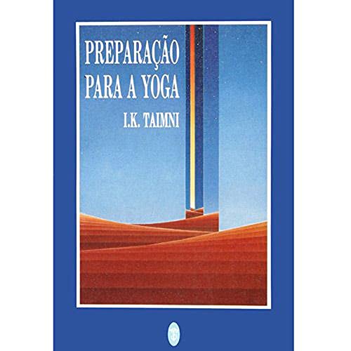 Ler Preparação Para A Yoga, do autor I.K. Taimni