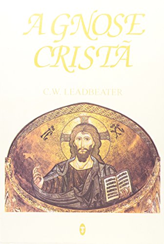 Ler A Gnose Crista, do autor C. W. Leadbeater