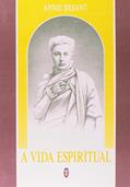 Ler A Vida Espiritual, do autor Annie Besant