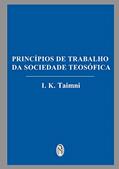 Ler Princípios de Trabalho da Sociedade Teosófica, do autor I. K. Taimni Ler Princípios de Trabalho da Sociedade Teosófica, do autor I. K. Taimni