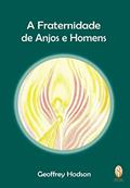 Ler A Fraternidade de Anjos e Homens, do autor Geoffrey Hodson