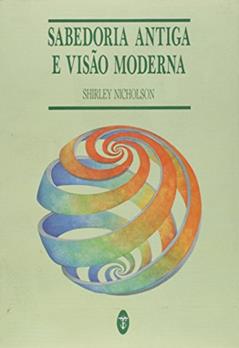 Sabedoria Antiga E Visão Moderna, do autor Shirley Nicholson