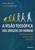 Ler A Visão Teosófica das Origens do Homem, do autor Annie Besant