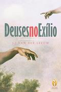 Ler Deuses No Exilio, do autor J. J. Van Der Leeuw Ler Deuses No Exilio, do autor J. J. Van Der Leeuw