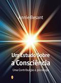 Ler Um Estudo sobre a consciência, do autor Annie Besant