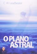 Ler O Plano Astral, do autor C. W. Leadbeater Ler O Plano Astral, do autor C. W. Leadbeater