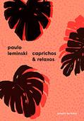 Ler Caprichos e relaxos, do autor Paulo Leminski