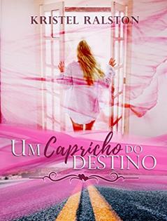 Um Capricho do Destino, do autor Kristel Ralston