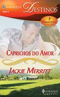 Ler Caprichos do amor (Harlequin Destinos Livro 72), do autor Jackie Merritt