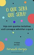 Ler O que será que será?: Veja com quantas tentativas você consegue adivinhar o que é., do autor Fernando Borges Ler O que será que será?: Veja com quantas tentativas você consegue adivinhar o que é., do autor Fernando Borges