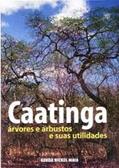 Ler Caatinga : Árvores E Arbustos E Suas Utilidades., do autor Gerda Nickel - Maia Ler Caatinga : Árvores E Arbustos E Suas Utilidades., do autor Gerda Nickel - Maia