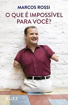 O que é impossível para você?, do autor Marcos Rossi