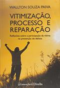 Ler Vitimização, Processo e Reparação, do autor Wallton Souza Paiva