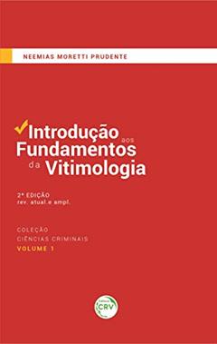 Introdução Aos Fundamentos Da Vitimologia 2. Ed. Rev. Atual. E Ampl. Coleção Ciências Criminais, do autor Neemias Moretti Prudente