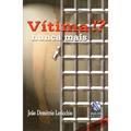 Ler Vítima!? Nunca Mais, do autor João Demétrio Loricchio