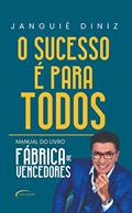 Ler O sucesso é para todos: manual do livro "Fábrica de vencedores", do autor Janguiê Diniz