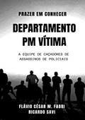 Ler Prazer Em Conhecer - Departamento Pm Vítima, do autor Flávio Cesar M. Fabri E Ricardo Savi