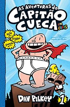 As aventuras do Capitão Cueca - Em cores!: 1, do autor Dav Pilkey