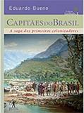 Ler Capitães Do Brasil - Coleção Terra Brasilis. Volume III, do autor Eduardo Bueno Ler Capitães Do Brasil - Coleção Terra Brasilis. Volume III, do autor Eduardo Bueno