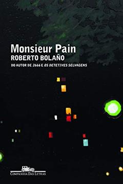 Monsieur Pain, do autor Roberto Bolaño