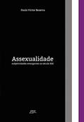 Ler Assexualidade: subjetividades emergentes no século XXI, do autor Paulo Victor Bezerra Ler Assexualidade: subjetividades emergentes no século XXI, do autor Paulo Victor Bezerra