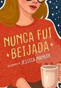 Ler Nunca Fui Beijada, do autor Jéssica Mamede Ler Nunca Fui Beijada, do autor Jéssica Mamede