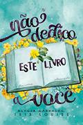Ler Não dedico este livro a você, do autor Alycia Carvalho; Iris Louise