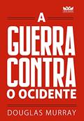 Ler A guerra contra o Ocidente, do autor Douglas Murray