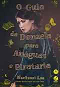 Ler O guia da donzela para anáguas e pirataria, do autor Mackenzi Lee Ler O guia da donzela para anáguas e pirataria, do autor Mackenzi Lee