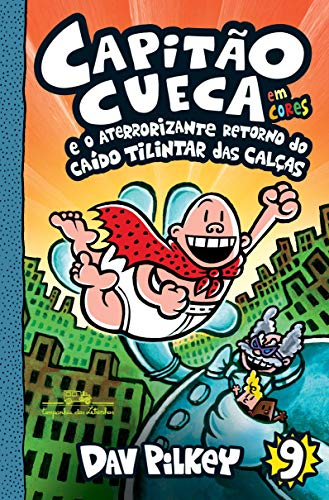 Ler Capitão Cueca e o aterrorizante retorno do Caído Tilintar das Calças - Em cores!: 9, do autor Dav Pilkey Ler Capitão Cueca e o aterrorizante retorno do Caído Tilintar das Calças - Em cores!: 9, do autor Dav Pilkey