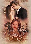 Ler A babá virgem da filha do CEO : (LIVRO ÚNICO), do autor Maria Amanda Dantas