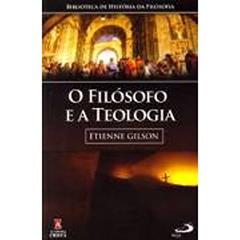 O Filósofo e a Teologia, do autor Étienne Gilson